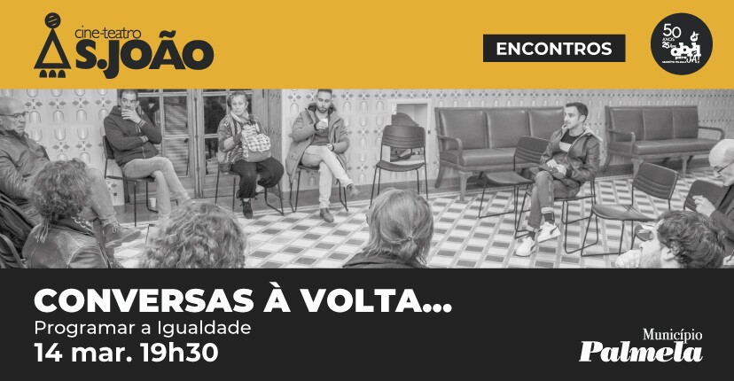 “Conversas à Volta… da Igualdade” no Cine-Teatro S. João – 14 mar.