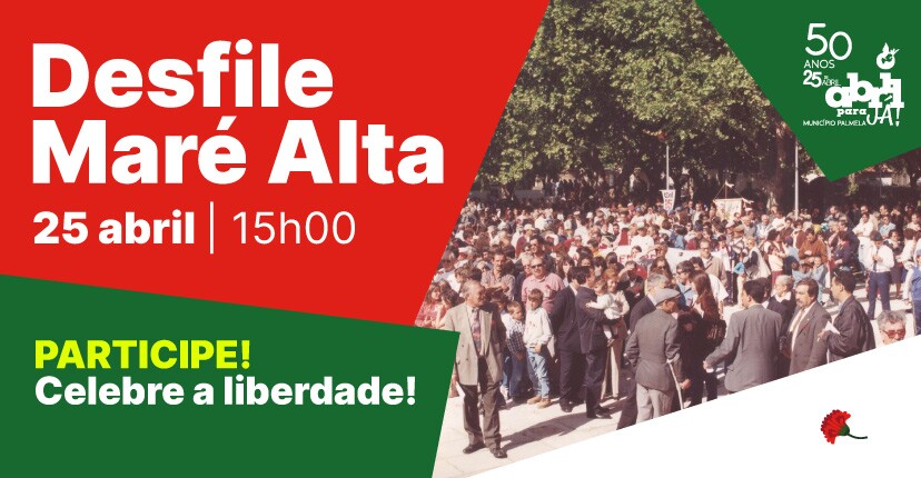 50 Anos da Revolução - Desfile “Maré Alta” a 25 abril!