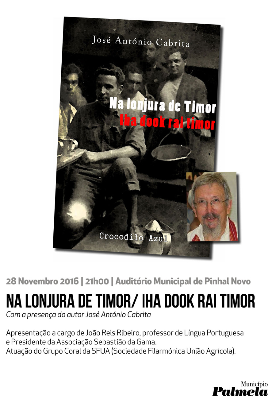 Livro de José António Cabrita “Na lonjura de Timor/ lha dook rai timor” apresentado em Pinhal Novo