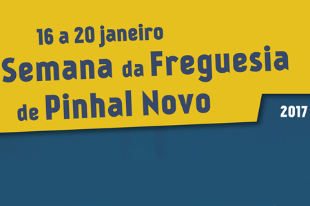 Semanas das Freguesias 2017 têm início em Pinhal Novo