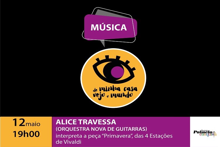 FIQUE EM CASA: DE MINHA CASA VEJO O MUNDO COM ALICE TRAVESSA