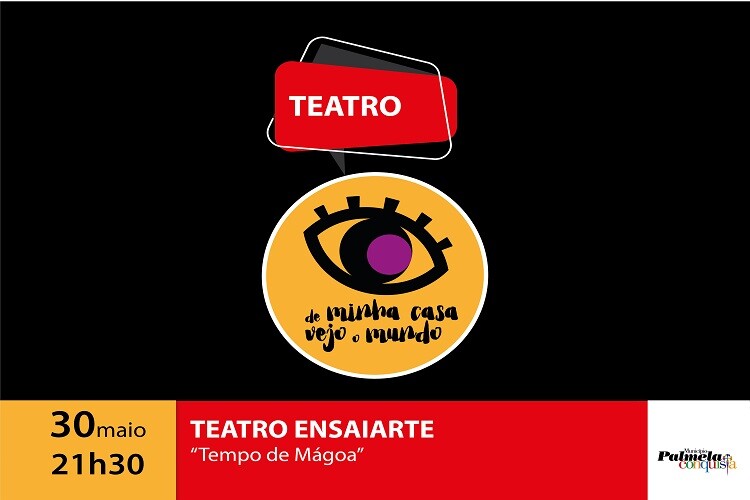 FIQUE EM CASA: DE MINHA CASA VEJO O MUNDO COM O TEATRO ENSAIARTE