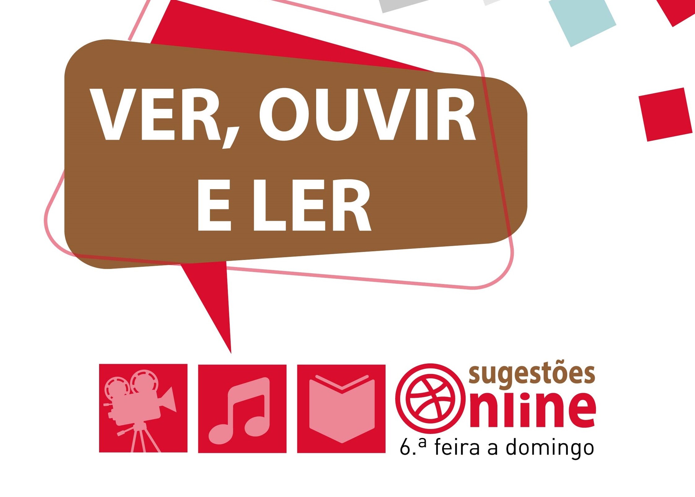VER, OUVIR E LER – SUGESTÕES ONLINE