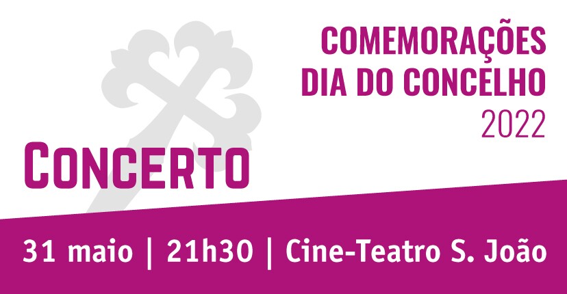 Assista ao Concerto comemorativo do Dia do Concelho a 31 de maio!