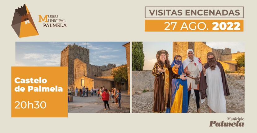 VISITAS ENCENADAS AO CASTELO DE PALMELA: 27 de Agosto Esgotado!