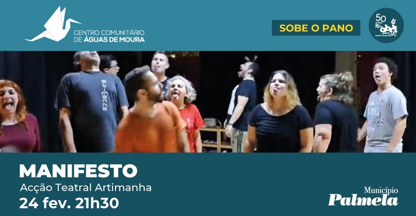 "MANIFESTO" pelo Teatro Artimanha, no Centro Comunitário de Águas de Moura