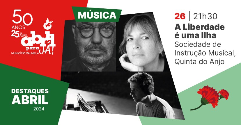 RECITAL DE ABRIL: "A Liberdade é uma Ilha" com Samuel, Lúcia Moniz e Nuno Tavares