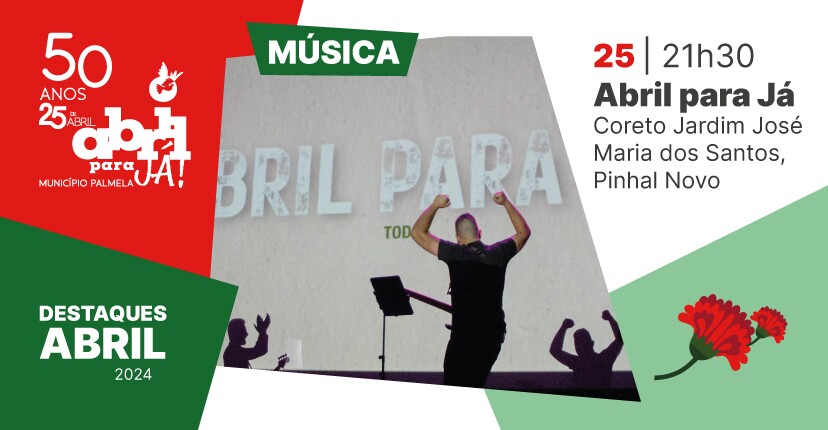 "ABRIL PARA JÁ!" - Jovens e artistas convidados num espetáculo único