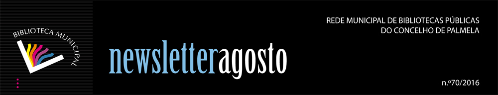 REDE MUNICIPAL DE BIBLIOTECAS DE PALMELA - AGOSTO