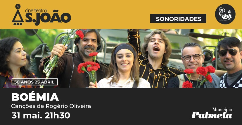 Espetáculo “BOÉMIA” celebra Dia do Concelho e 50 Anos 25 Abril