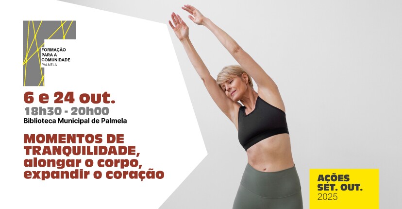 FORMAÇÃO PARA A COMUNIDADE: Momentos de Tranquilidade - Alongar o Corpo, Expandir o Coração