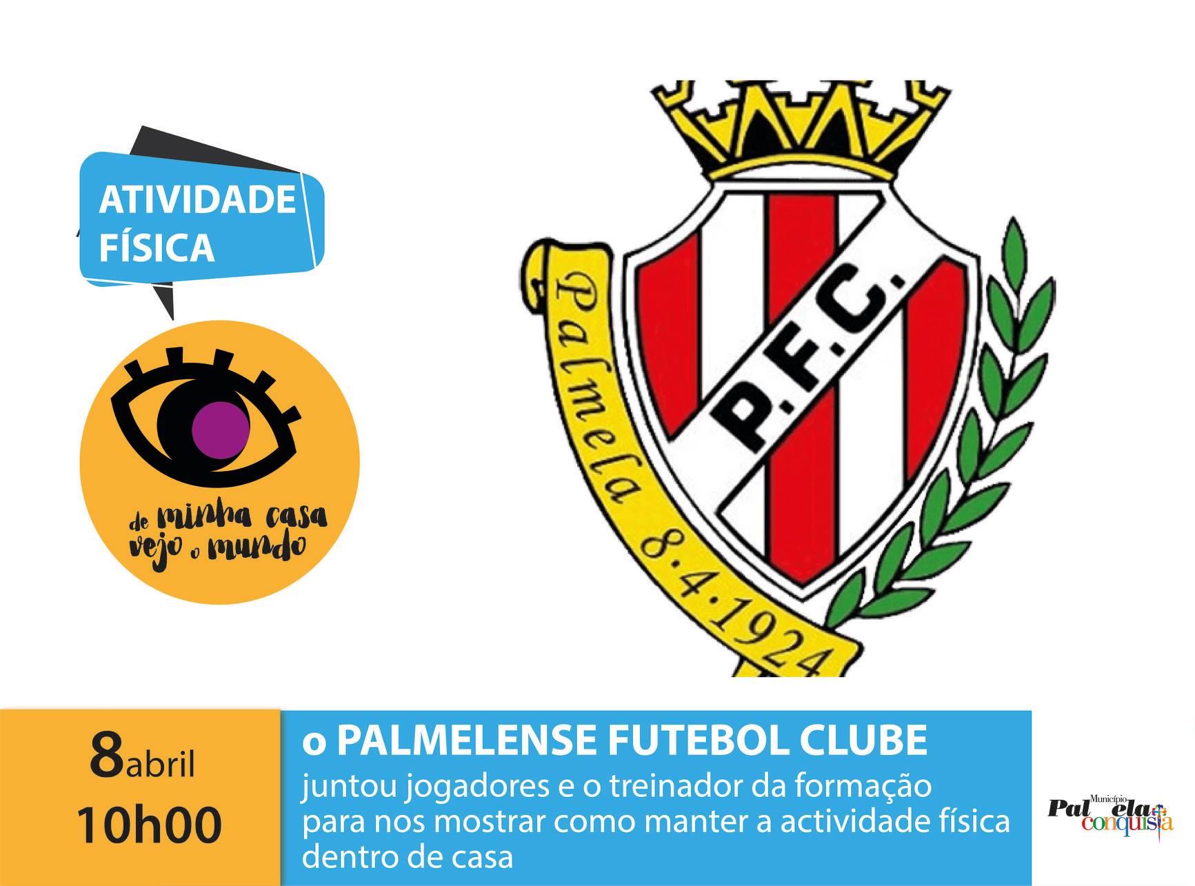 FIQUE EM CASA: DE MINHA CASA VEJO O MUNDO COM PALMELENSE FUTEBOL CLUBE