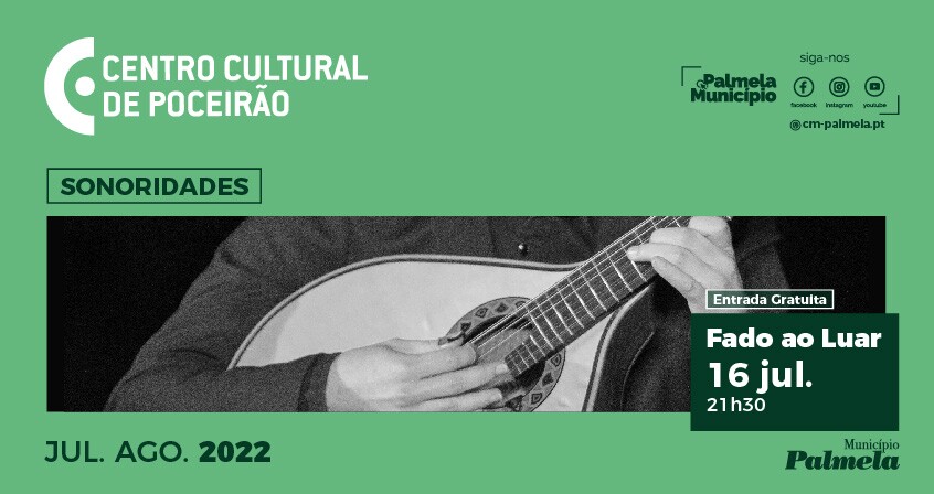 A 16 de julho há “Fado ao Luar” no Centro Cultural de Poceirão!