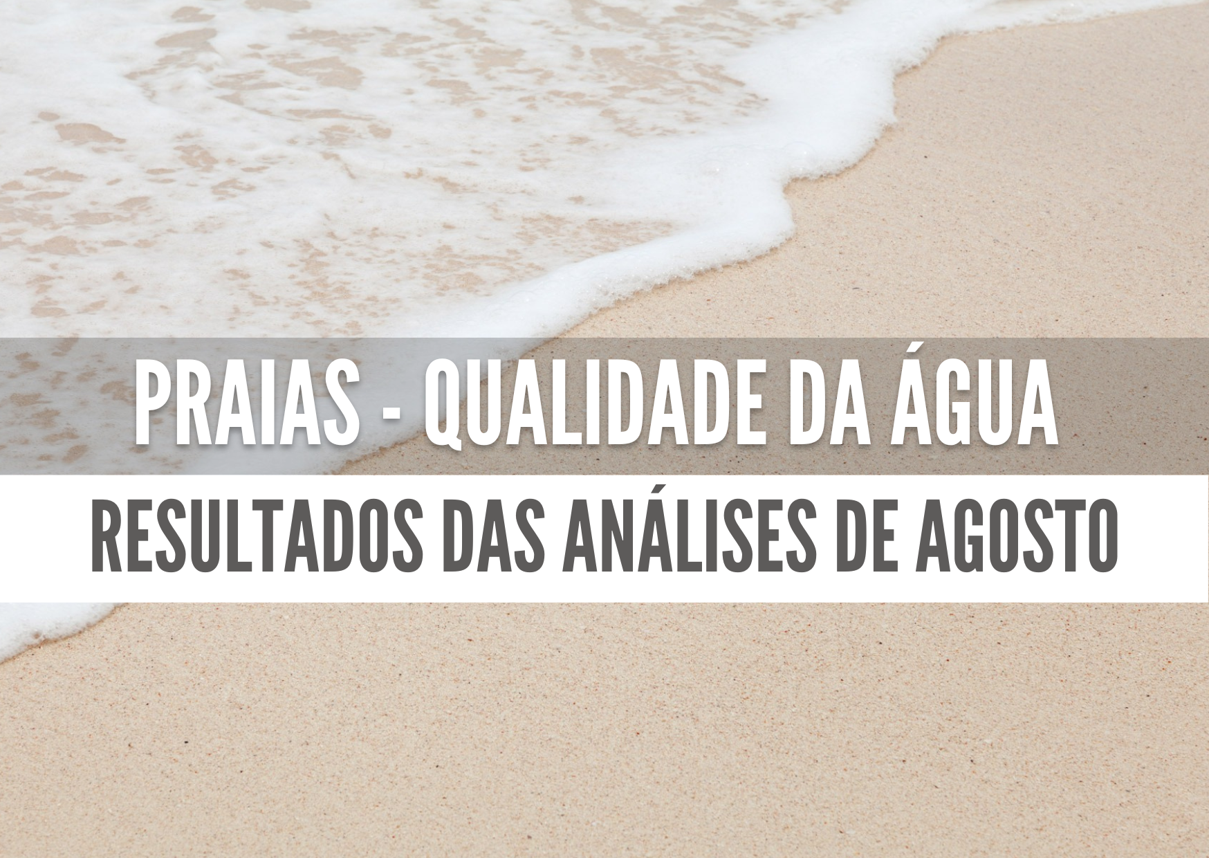 Qualidade das águas das praias - resultados das análises de agosto