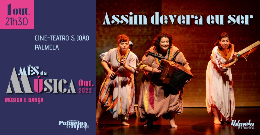 “Assim Devera Eu Ser” – 1 de outubro, Palmela Celina da Piedade, Catarina Moura e Sara Vidal abre...