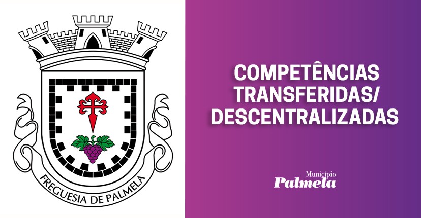 Junta de Freguesia de Palmela: conheça as competências transferidas/descentralizadas