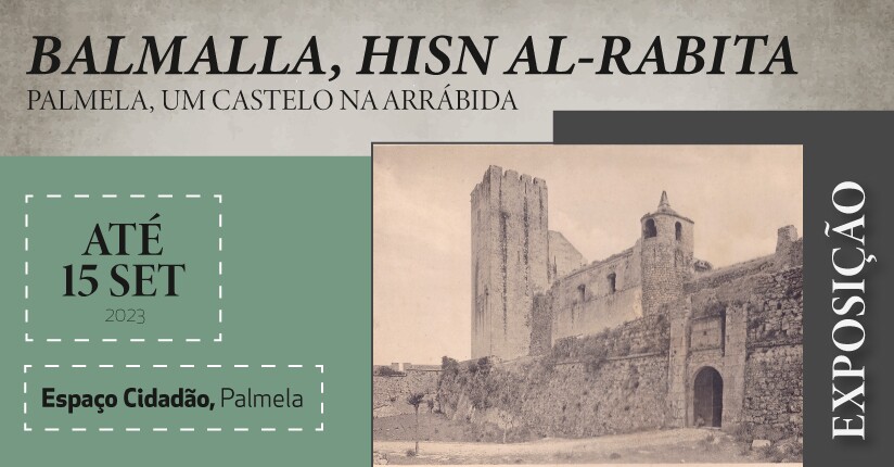 “Palmela, um Castelo na Arrábida”: conheça a nova exposição do Espaço Cidadão!