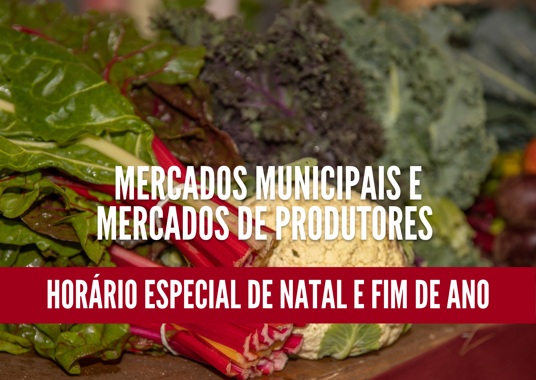 Apoie o Comércio Local: Mercados Municipais e de Produtores - horário de Natal e Ano Novo
