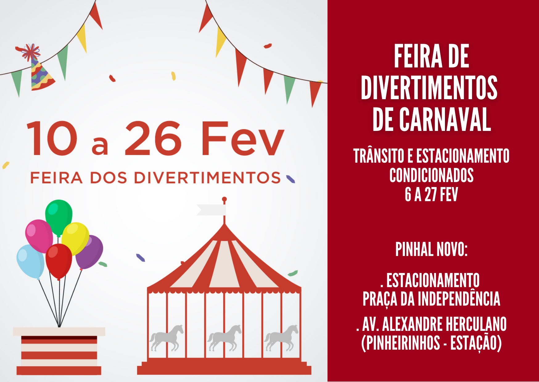 Feira de Divertimentos de Carnaval – Pinhal Novo Trânsito e estacionamento condicionados – 6 a 27...