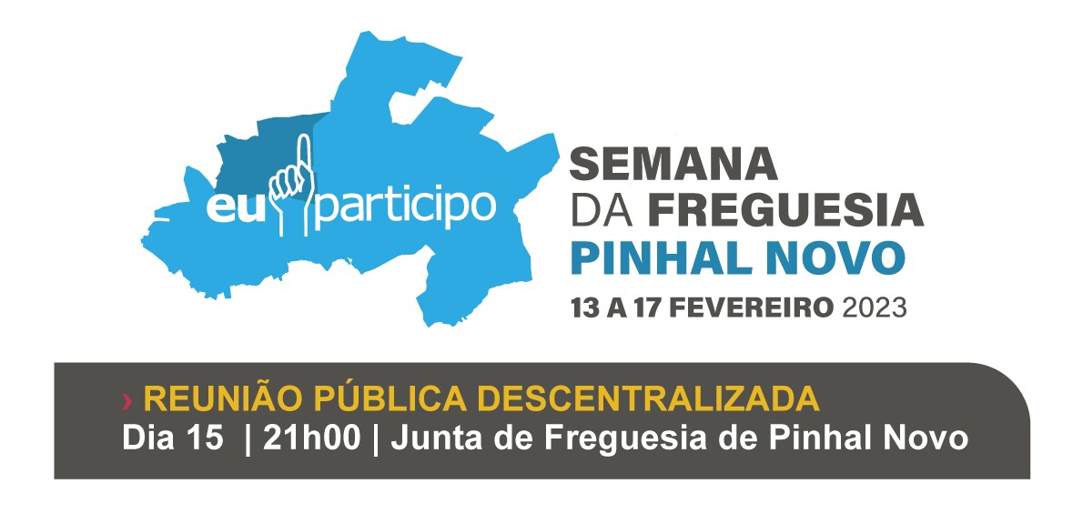 Reunião Pública descentralizada em Pinhal Novo – 15 de fevereiro