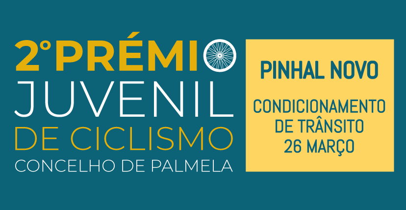 Prémio Juvenil de Ciclismo do Concelho de Palmela: Trânsito condicionado a 26 de março