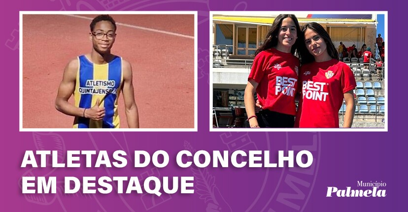 Atletas do Quintajense e Palmelense brilham nas competições de Atletismo