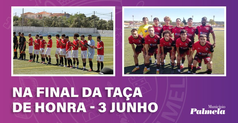 Palmelense FC e CDR Águas de Moura vão à final da Taça de Honra