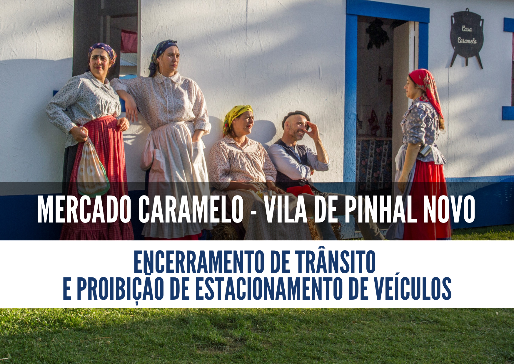 Mercado Caramelo Pinhal Novo/vários locais: Trânsito Condicionado 