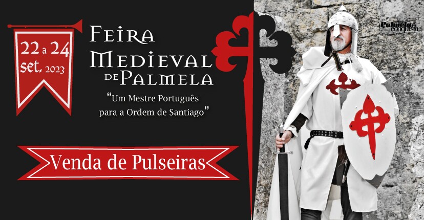 Feira Medieval de Palmela - 22 a 24 setembro: pulseiras já disponíveis!