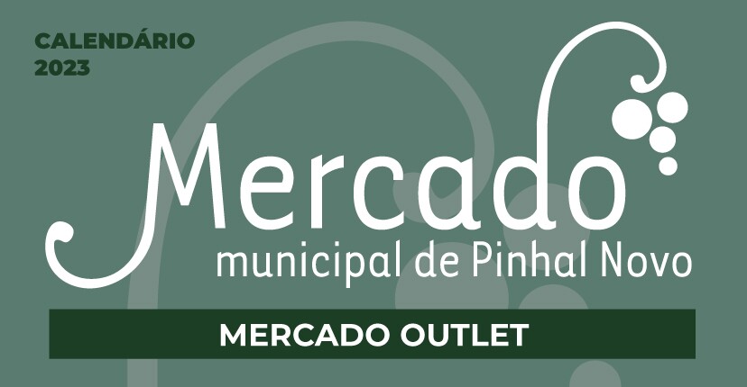 “Mercado Outlet” em Pinhal Novo: 26 a 28 de maio
