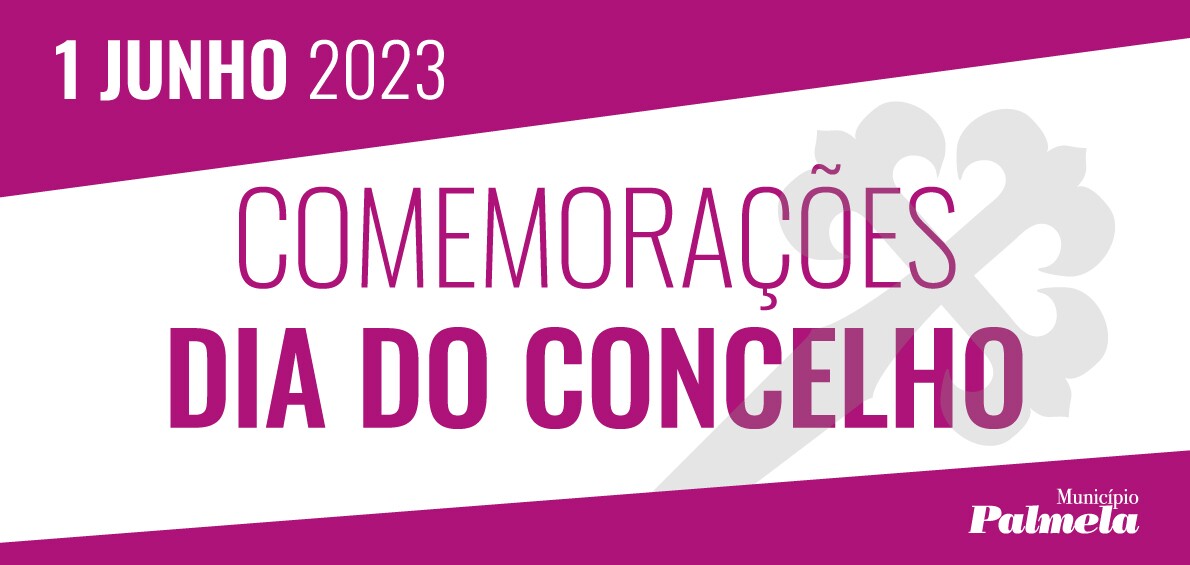 Comemorações do Dia do Concelho de Palmela - programa aqui!