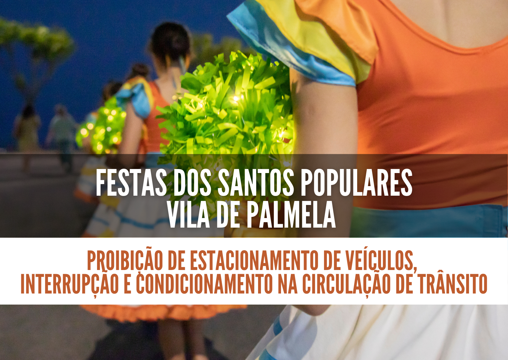 Festas dos Santos Populares 2023 - vila de Palmela: trânsito condicionado