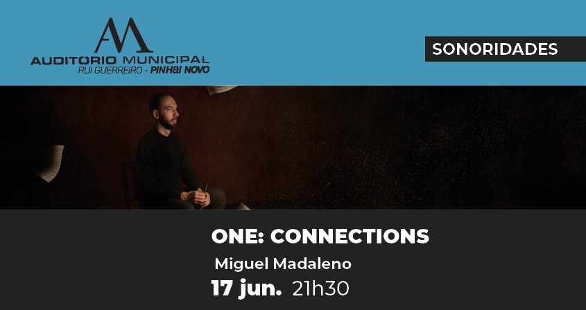 Miguel Madaleno apresenta “One: Connections” em Pinhal Novo