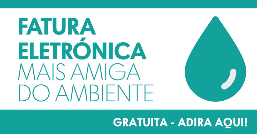 Fatura eletrónica da água – Seja amiga/o do Ambiente: adira nos Serviços Online