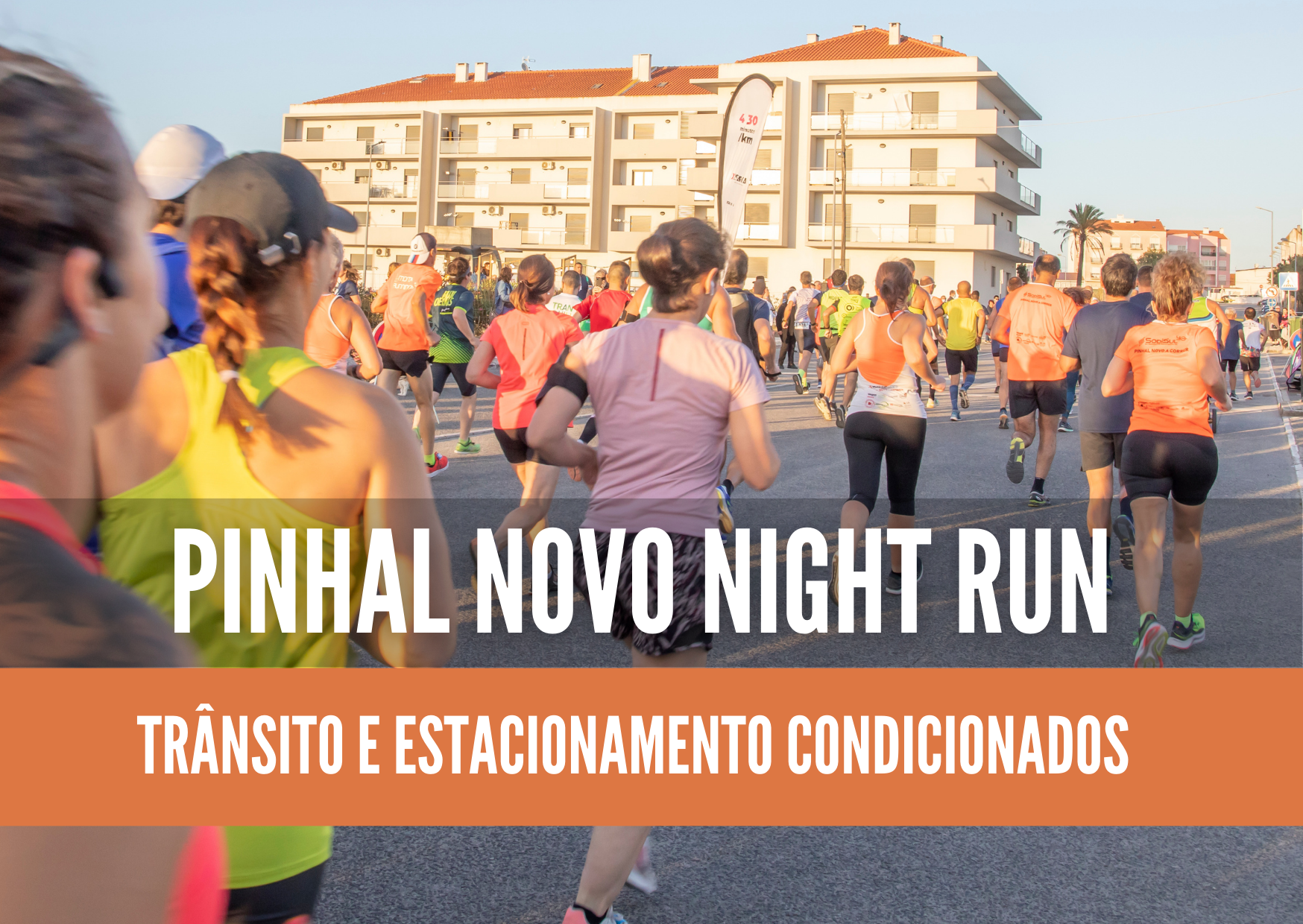 “Pinhal Novo Night Run” - trânsito/estacionamento condicionados