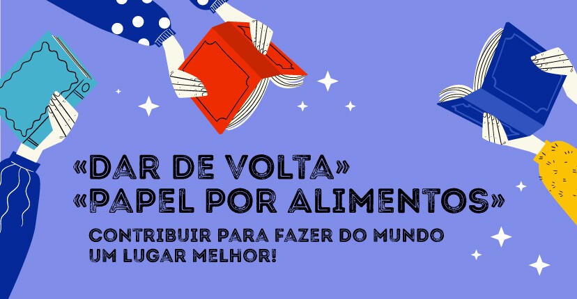 “Dar de Volta” e “Papel por Alimentos”: ajude quem mais precisa e proteja o ambiente!