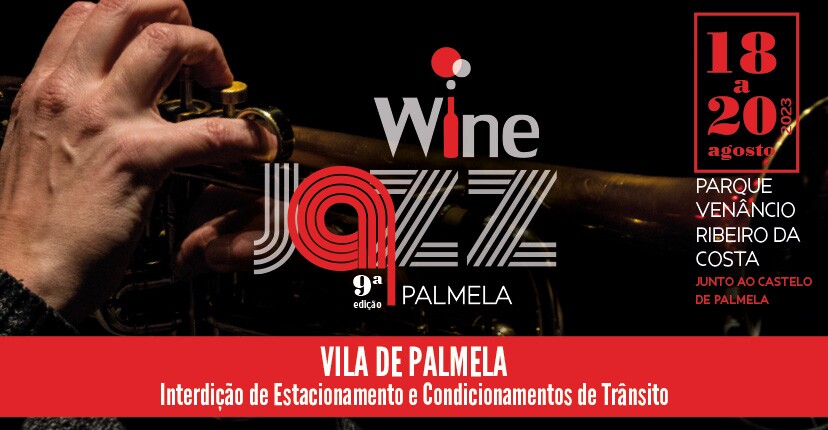 Palmela Wine Jazz - trânsito e estacionamento condicionados
