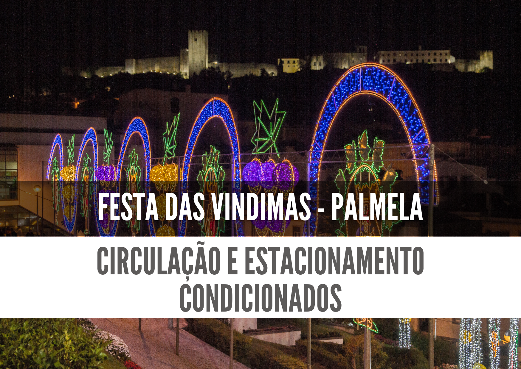 Festa das Vindimas - circulação e estacionamento condicionados na vila de Palmela
