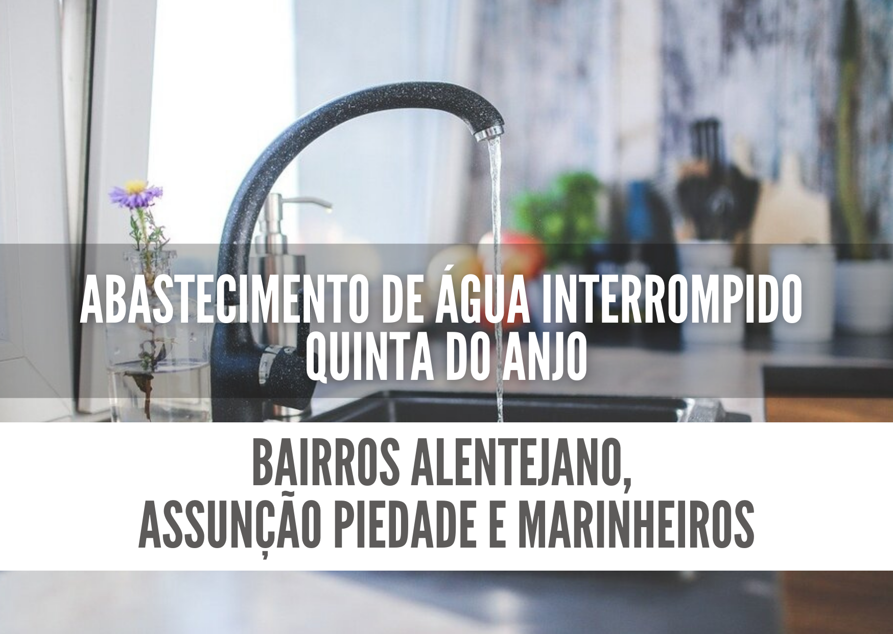 Bairros Alentejano, Assunção Piedade e Marinheiros: perturbação no abastecimento de água