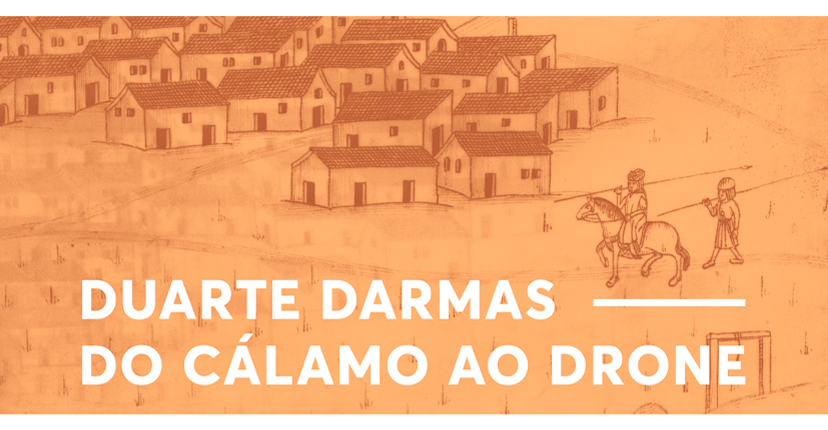 "Duarte Darmas. Do Cálamo ao Drone”: Visite a exposição até 7 de outubro!