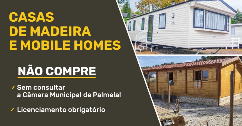 Casas de madeira e/ou mobile homes: licenciamento é obrigatório - consulte o Município!