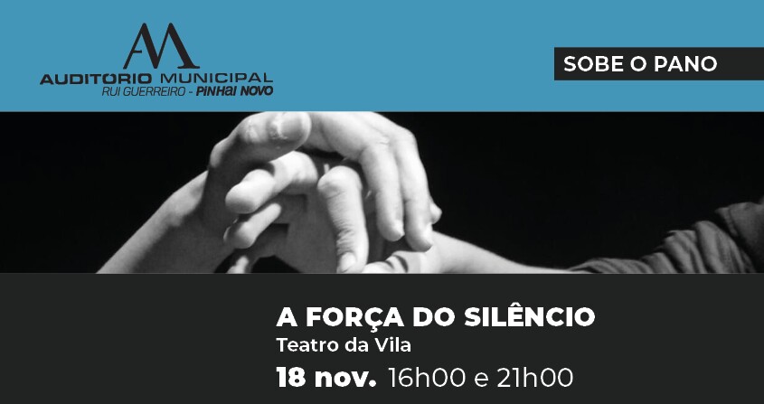Teatro da Vila apresenta “A Força do Silêncio” em Pinhal Novo