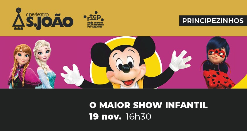 “O Maior Show Infantil”: Pj Mask, Mickey, Patrulha Pata e Olaf no Cine-Teatro S. João!