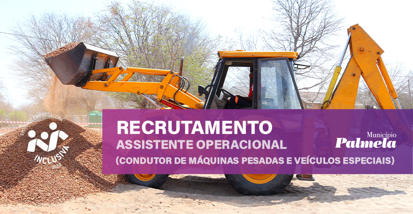 Recrutamento: Condutor de Máquinas Pesadas e Veículos Especiais - candidaturas até 9 janeiro