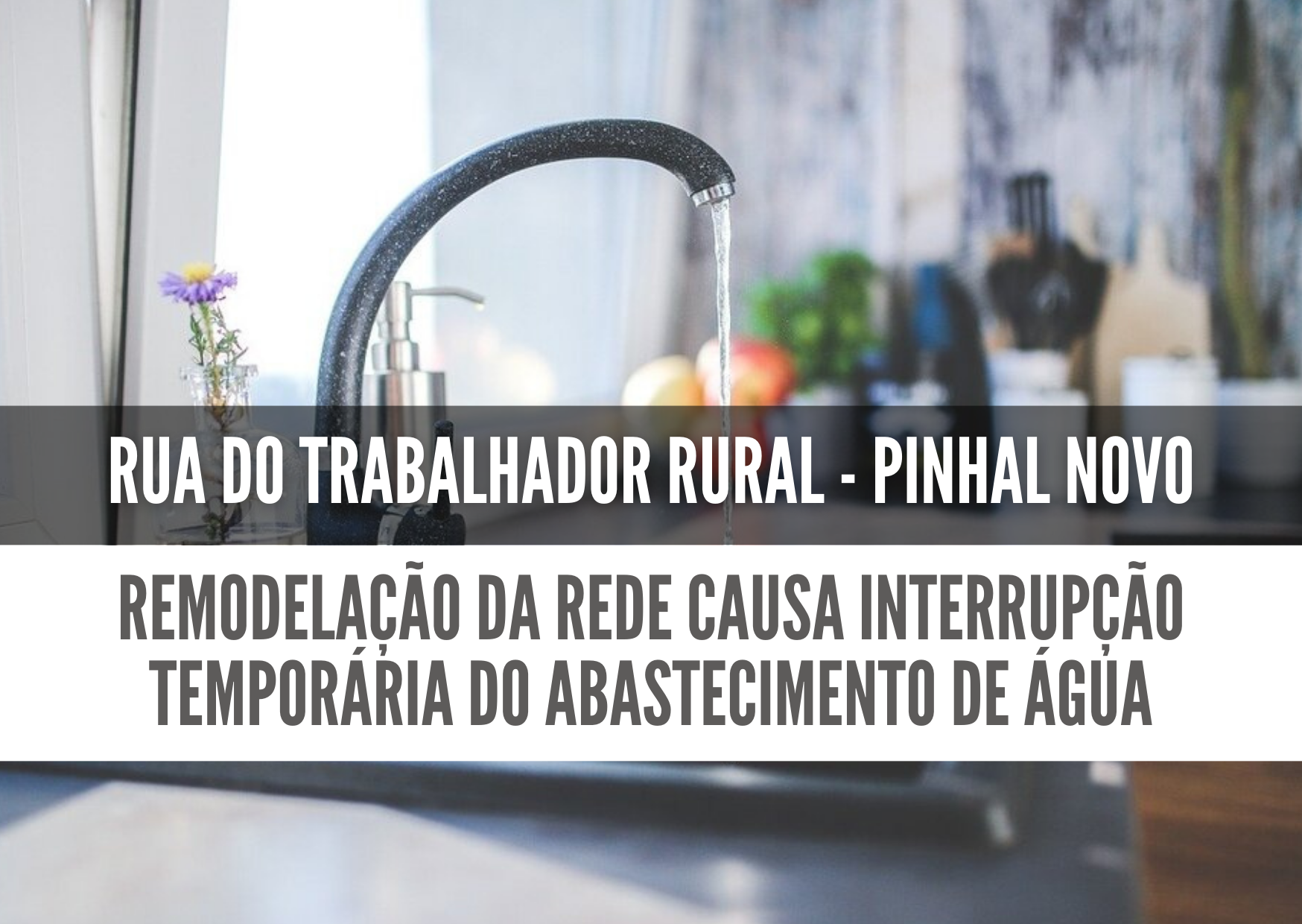 Rua do Trabalhador Rural/Pinhal Novo  Remodelação da rede causa interrupção temporária do abastec...