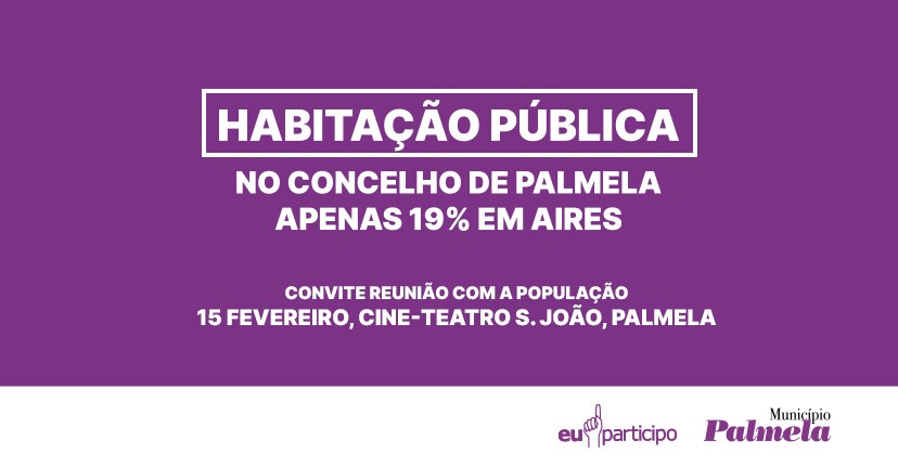 Habitação pública no Concelho de Palmela apenas 19% em Aires – Reunião com a população a 15 de fe...