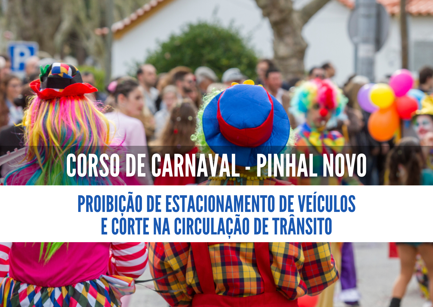 Corso de Carnaval - trânsito condicionado em Pinhal Novo a 13 fevereiro