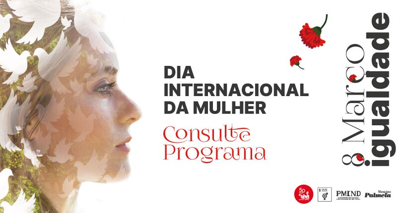 Comemorações Dia Internacional da Mulher: cinema, desporto e encontros promovem igualdade