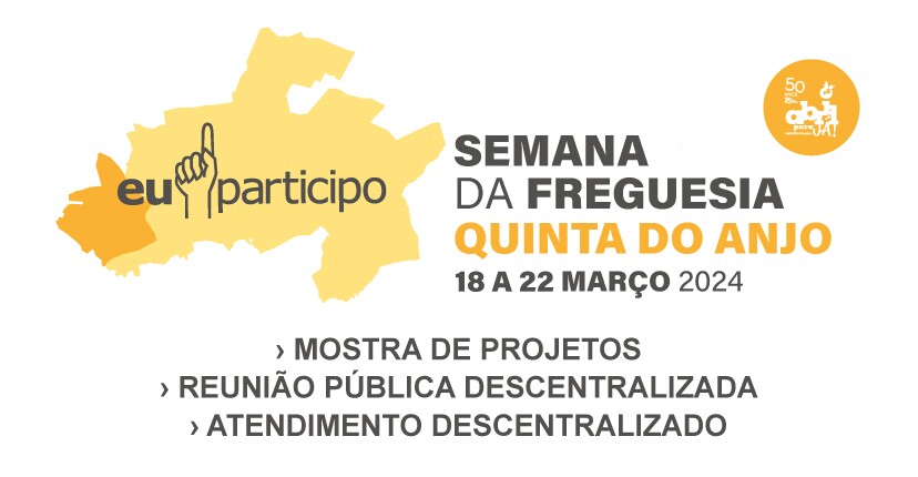 Semana da Freguesia de Quinta do Anjo de 18 a 22 março