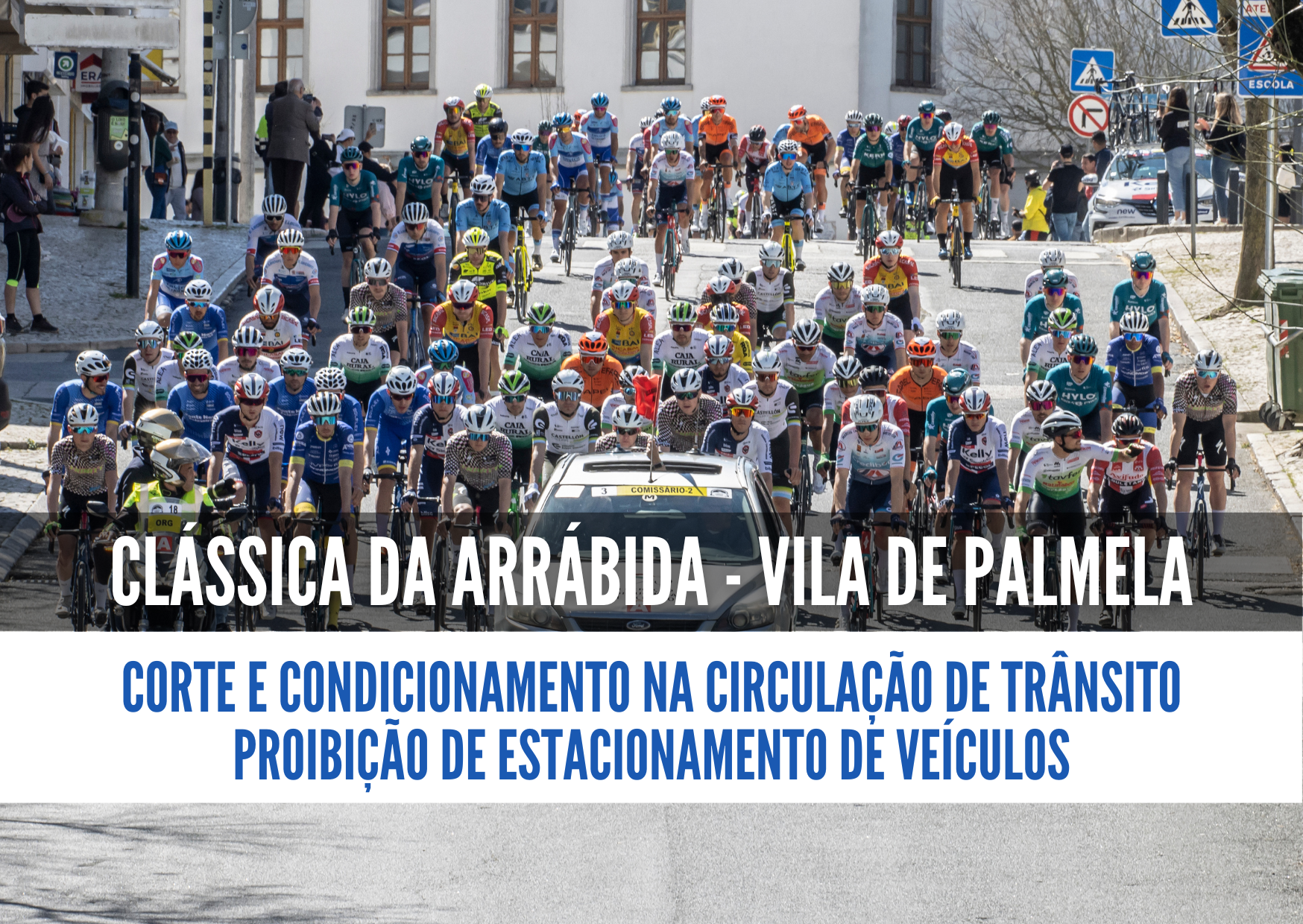 Clássica da Arrábida - condicionamentos de trânsito na Vila de Palmela